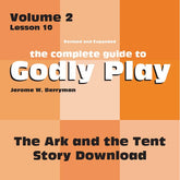 Vol 2  Lesson 10-The Ark and the Tent/Tabernacle - Lesson Download